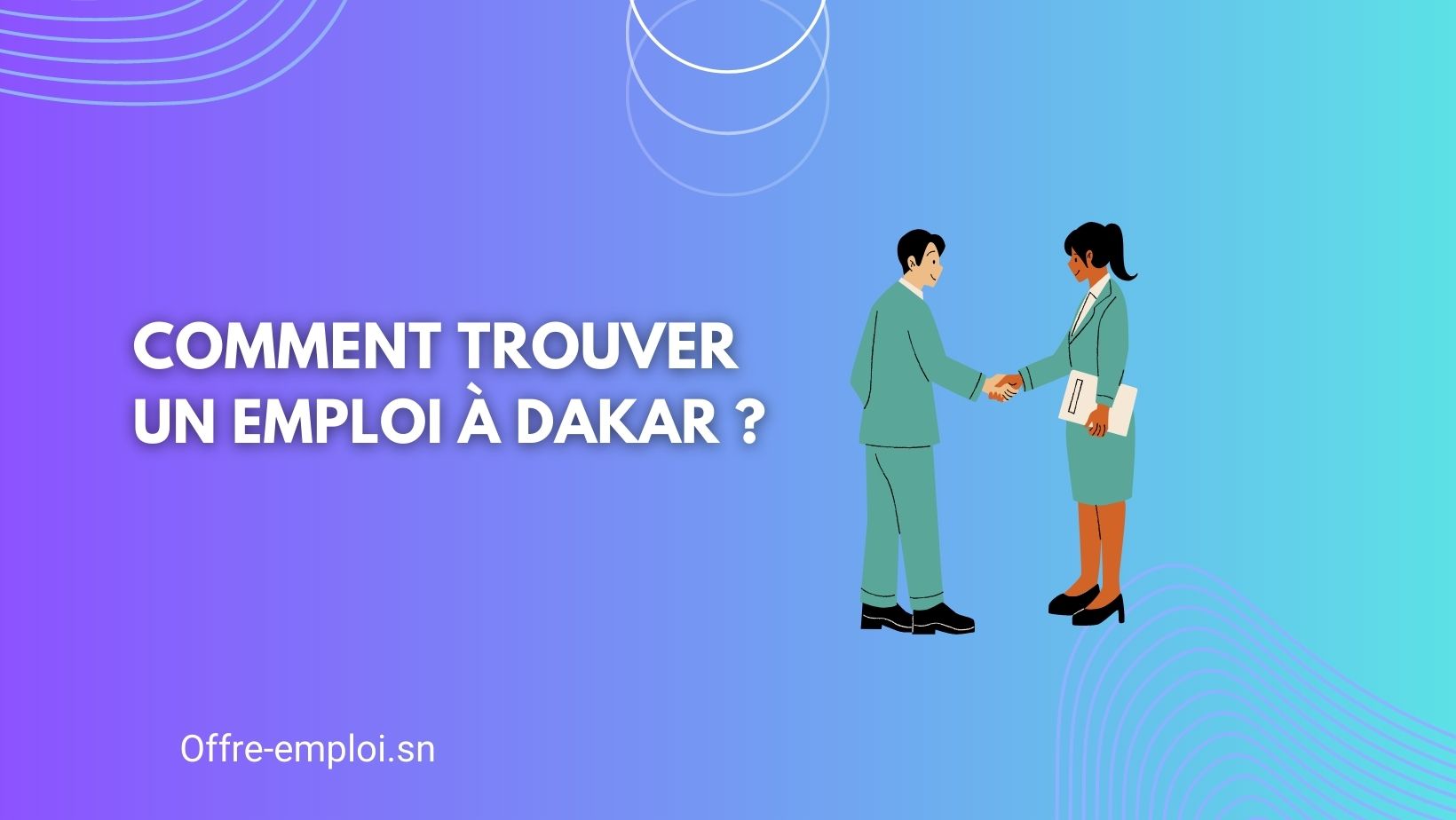 Comment trouver un emploi à Dakar ? Offreemploi.sn