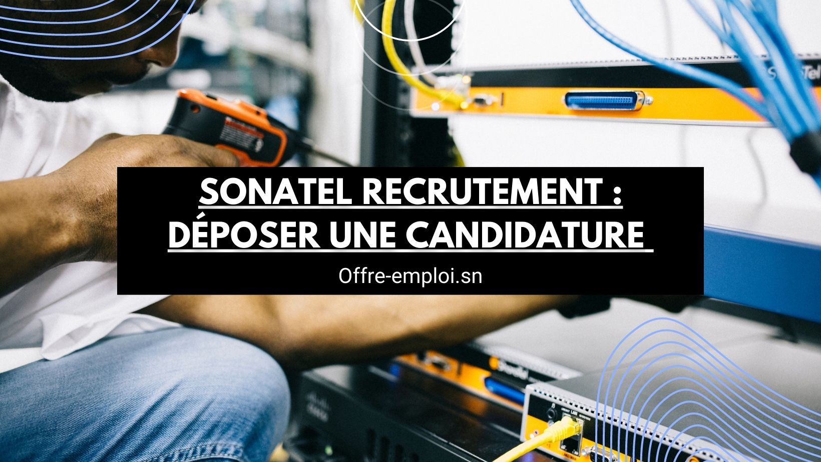 Sonatel Recrutement : Déposer Une Candidature Spontanée - Offre-emploi.sn