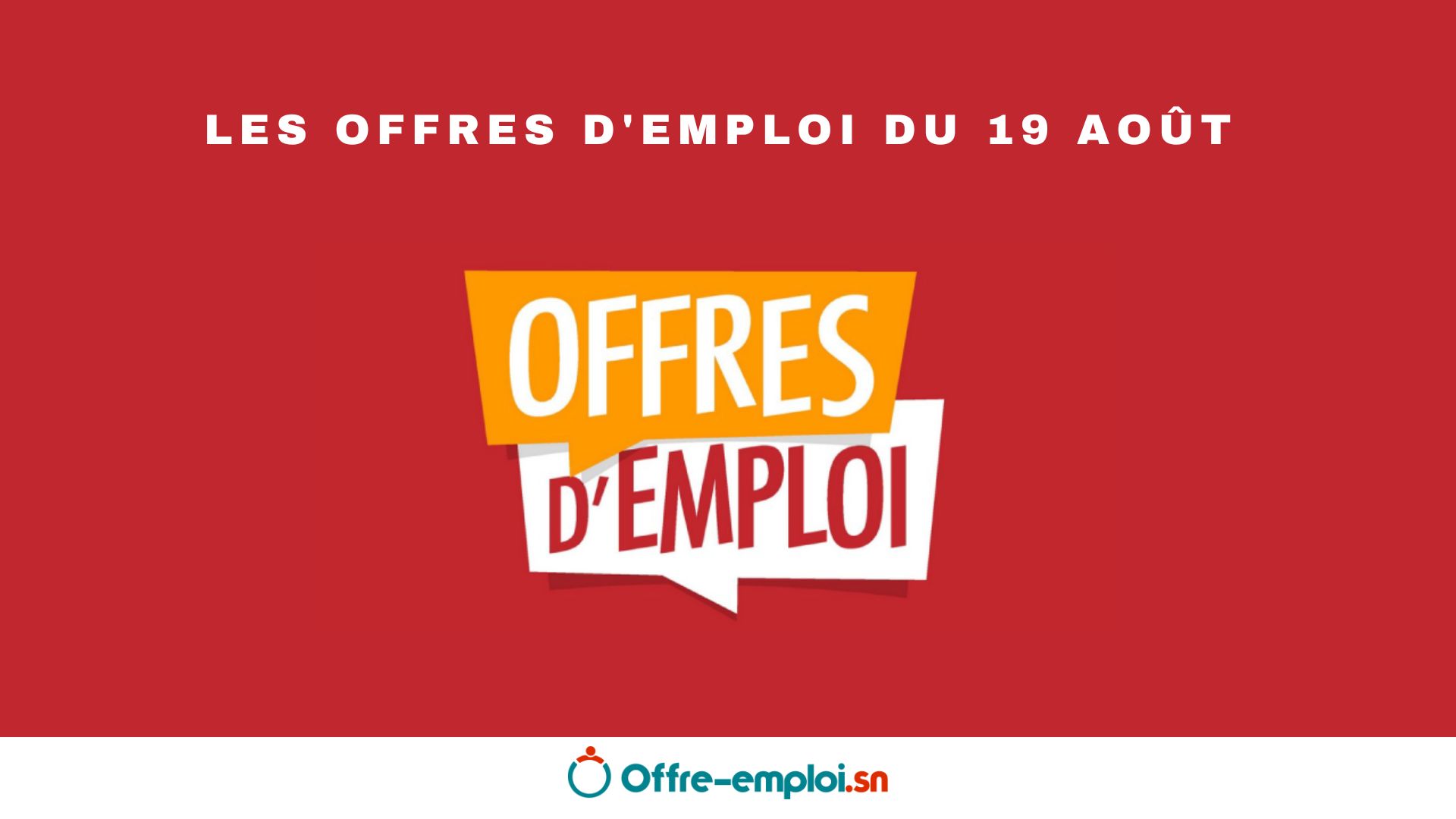 Les Offres Demploi Du Samedi 19 Août 2023 Offre Emploisn 8100